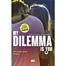 My dilemma is you 